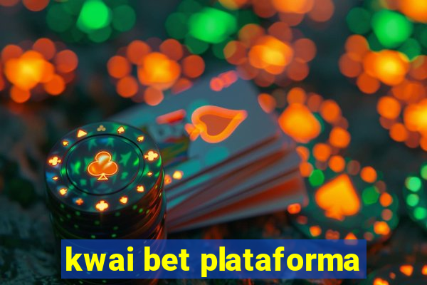 kwai bet plataforma